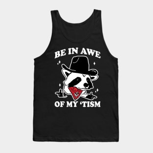 Funny Be In Awe Of My 'Tism Tank Top